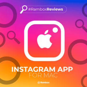 How to Install and Use the Instagram Desktop App on Mac with Rambox